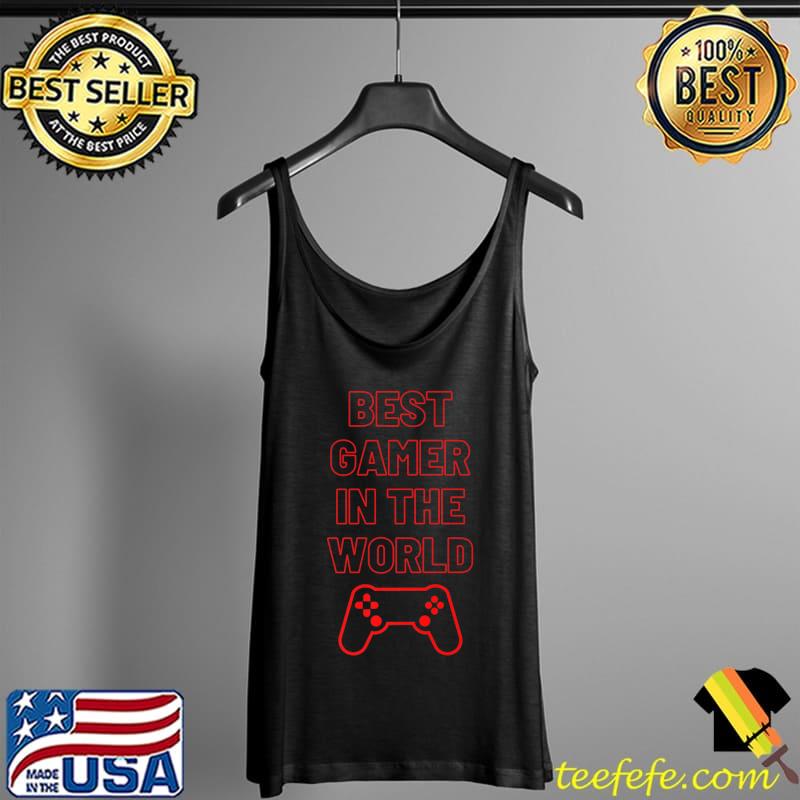 Best Gamer in the World Best Gamer in the World Game Premium T-Shirt Tank Top Best Gamer in the World Best Gamer in the World Game Premium T-Shirt Tank Top