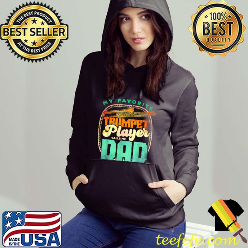 Best mens My Favorite Trumpet Player Calls Me Dad Marching Band T-Shirt