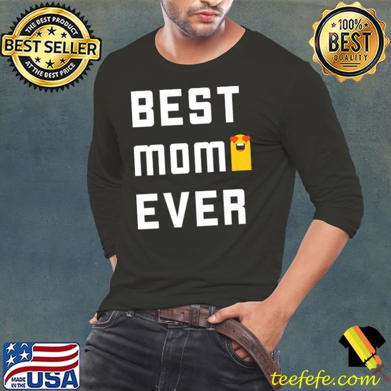 Best mom ever Premium T-Shirt Long Sleeve Tee Best mom ever Premium T-Shirt Long Sleeve Tee