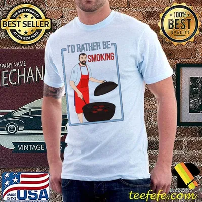 BI'd Rather Be Smoking T-Shirt