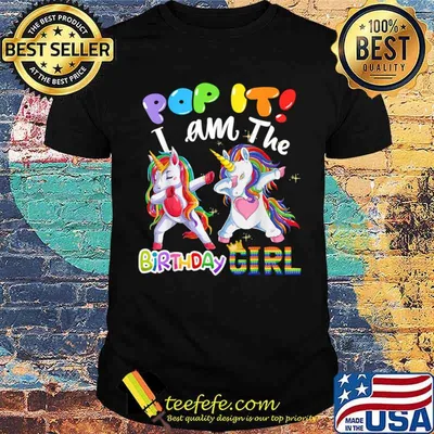 Birthday Girls Dabbing Unicorn Pop it I am The birthday girl T Shirt