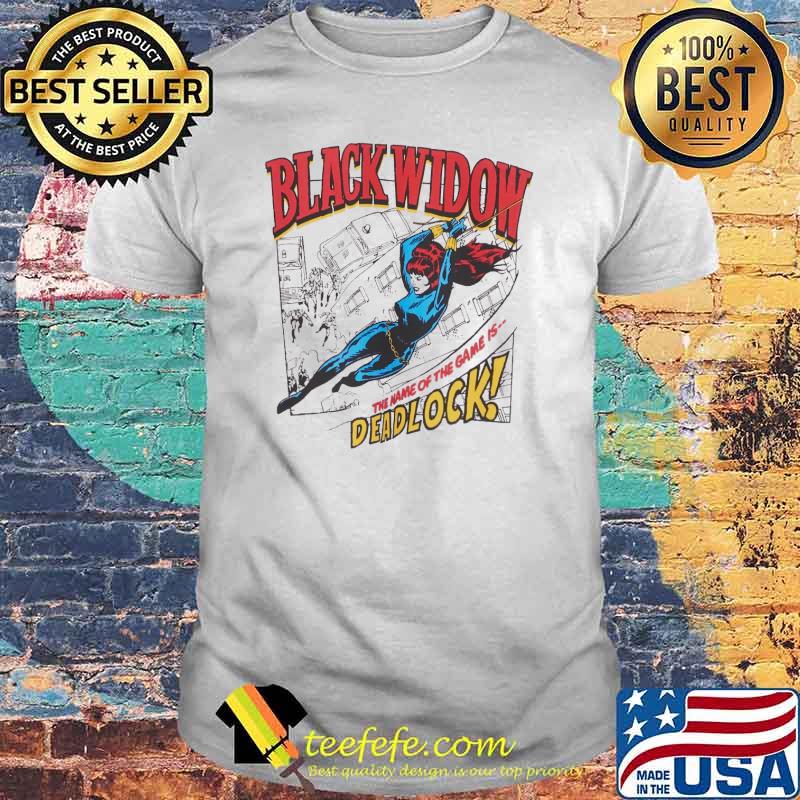 Black Widow The Name Of The Game Is Deadlock Shirt