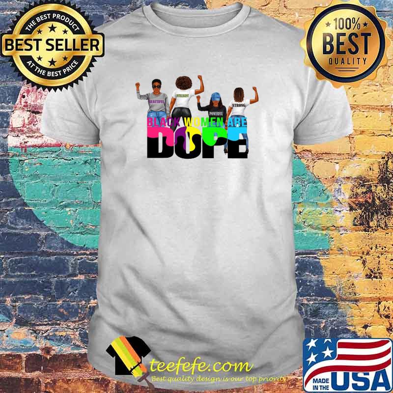 Black Women Are Dope Shirt