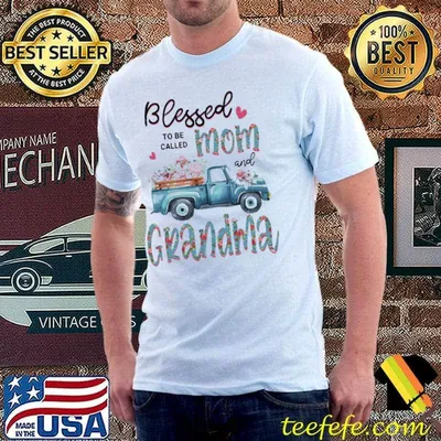 Blessed To Be Called Mom And Grandma Shirt