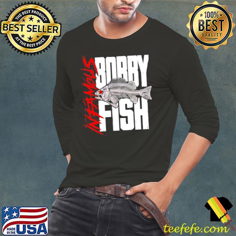 Bobby Fish infamous s Long Sleeve Tee Bobby Fish infamous s Long Sleeve Tee