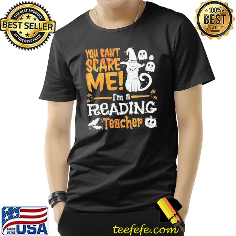 Boo You Can't Scare Me I'm A Reading Teacher Halloween Shirt Unisex Boo You Can't Scare Me I'm A Reading Teacher Halloween Shirt Unisex