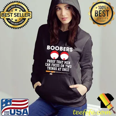 Boobers Proof That Men Can Focus On Two Things At Once Shirt