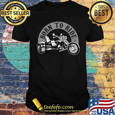 Born to Ride Trike Drivers Trikes Biker T-Shirt