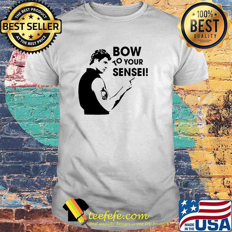 Bow To Your Sensei Karate Shirt