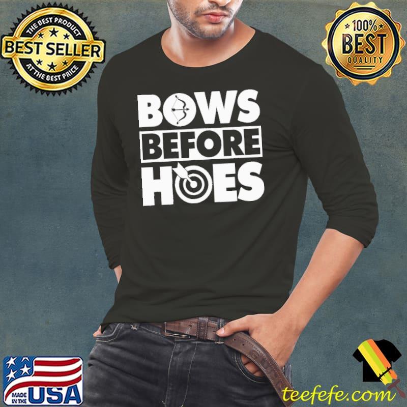 Bows Before Hoes Archery shirt Bows Before Hoes Archery shirt