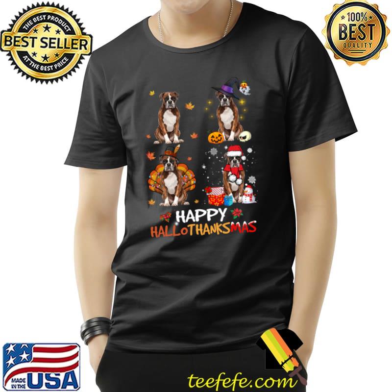 Boxer Dog Happy Hallothanksmas Halloween Thanksgiving Xmas T-s Unisex Boxer Dog Happy Hallothanksmas Halloween Thanksgiving Xmas T-s Unisex