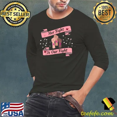 Breast Cancer Awareness Her Fight is Our Fight T-Shirt