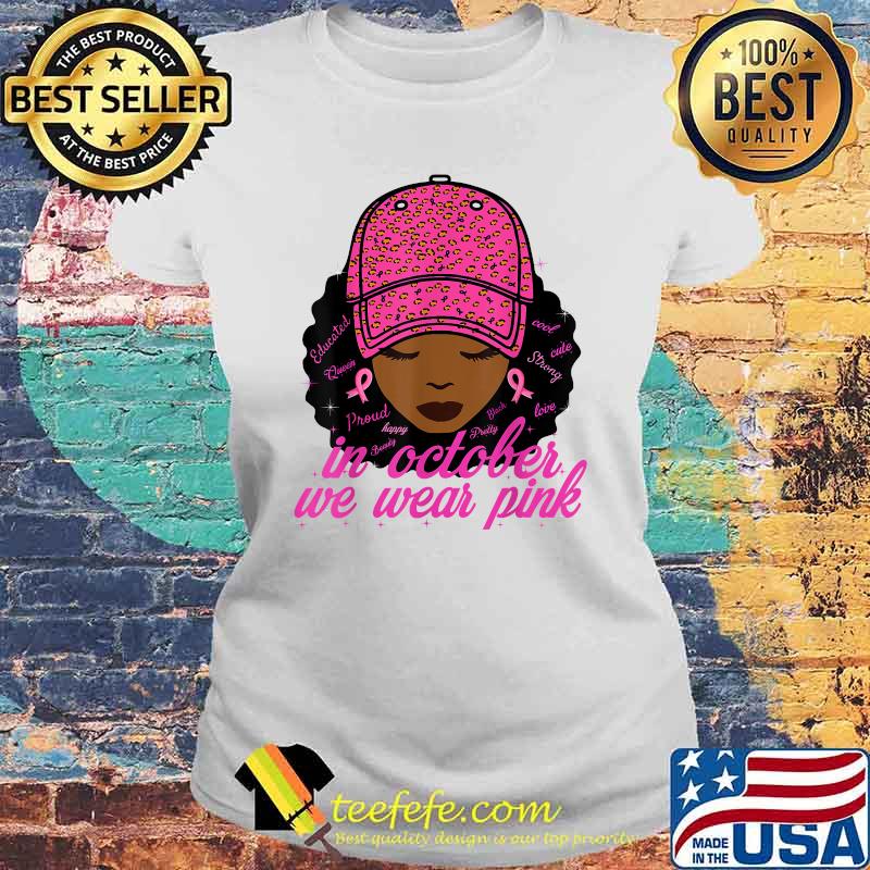 Breast Cancer In October We Wear Pink Black Woman Breast Cancer Awareness  121 Warrior shirt - Limotees