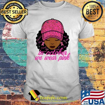 Breast Cancer Awareness In October We Wear Pink Black Women T-Shirt