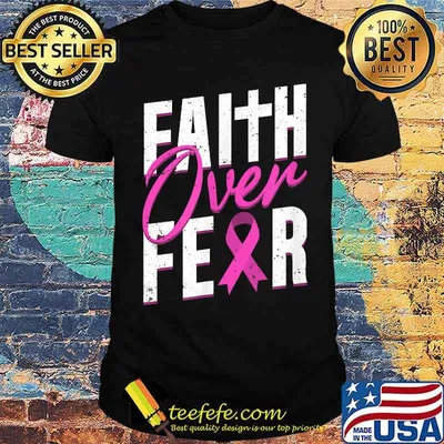 Breast Cancer Awareness Month Faith Over Fear Pink October T-Shirt