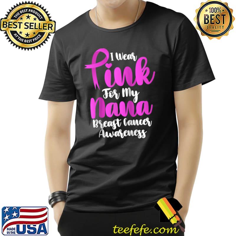 Breast Cancer Tshirt I Wear Pink For My Nana Baseball T-shirt