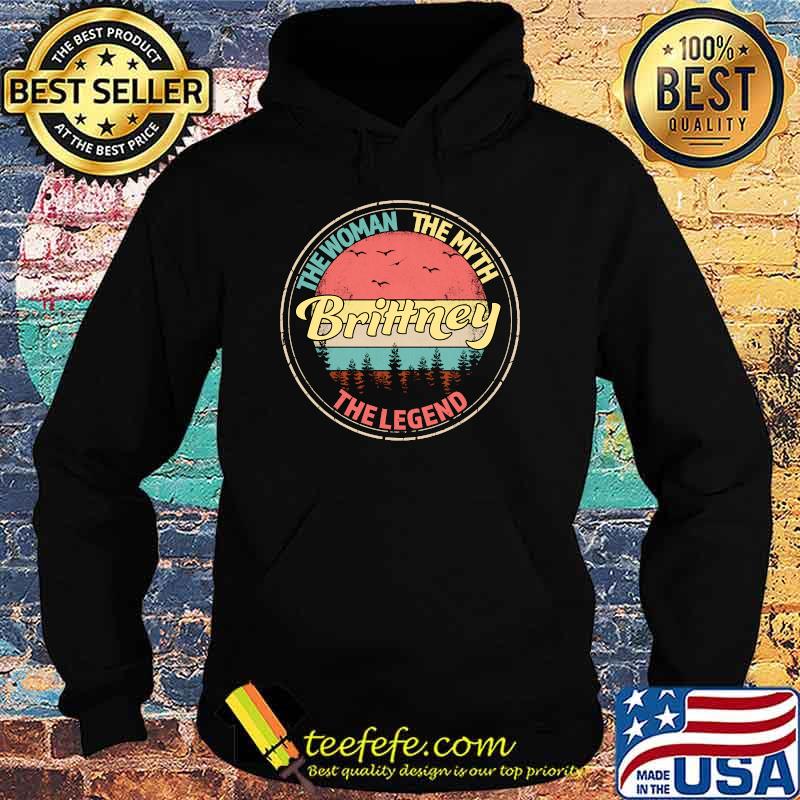Brittney The Woman The Myth The Legend Personalized Name T-s Hoodie Brittney The Woman The Myth The Legend Personalized Name T-s Hoodie