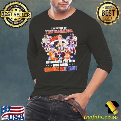 Broncos The Spirit Of The Warrior Is Found In The Men Orange And Blue Shirt