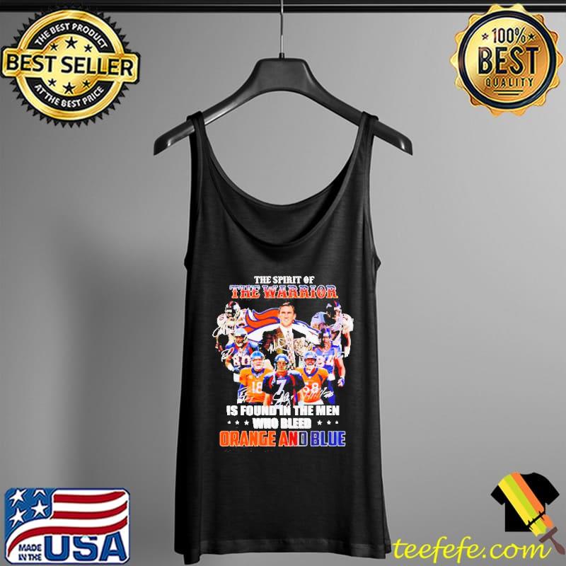 Broncos The Spirit Of The Warrior Is Found In The Men Orange And Blue Shirt Tank Top Broncos The Spirit Of The Warrior Is Found In The Men Orange And Blue Shirt Tank Top