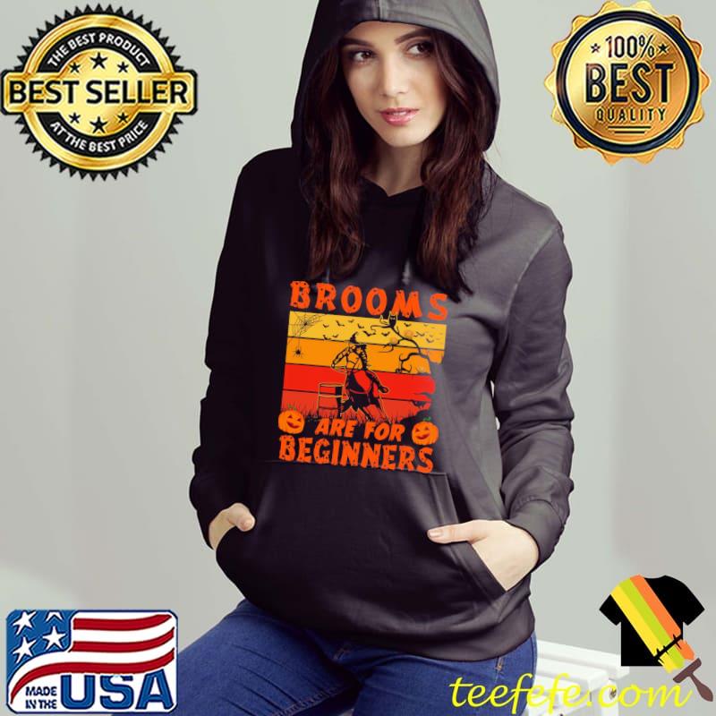 Brooms Are For Beginners Barrel Racing Halloween Shirt Hoodie Brooms Are For Beginners Barrel Racing Halloween Shirt Hoodie