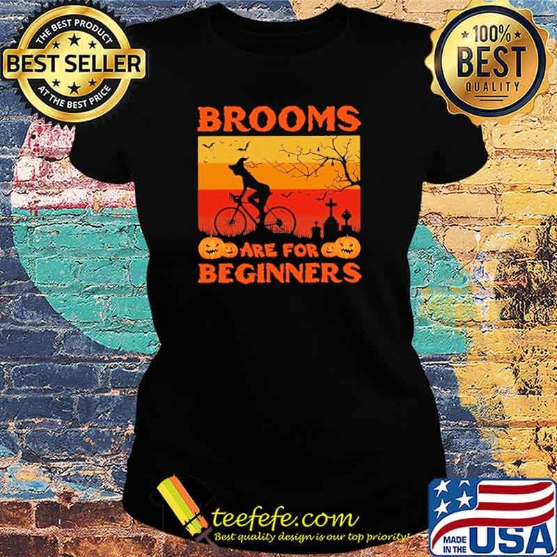 Brooms Are For Beginners Halloween Shirt Ladies tee Brooms Are For Beginners Halloween Shirt Ladies tee