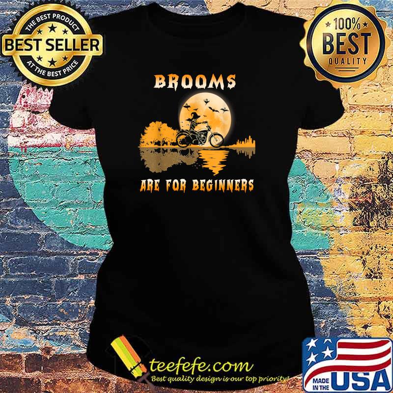 Brooms Are For Beginners Motorcycle Witch Halloween Biker T-Shirt Ladies tee Brooms Are For Beginners Motorcycle Witch Halloween Biker T-Shirt Ladies tee