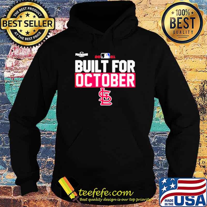 Built For October St Louis Cardinals Shirt Hoodie Built For October St Louis Cardinals Shirt Hoodie