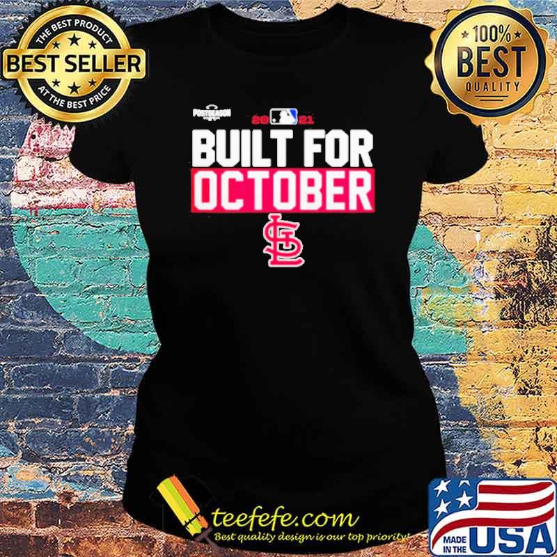 Built For October St Louis Cardinals Shirt Ladies tee Built For October St Louis Cardinals Shirt Ladies tee