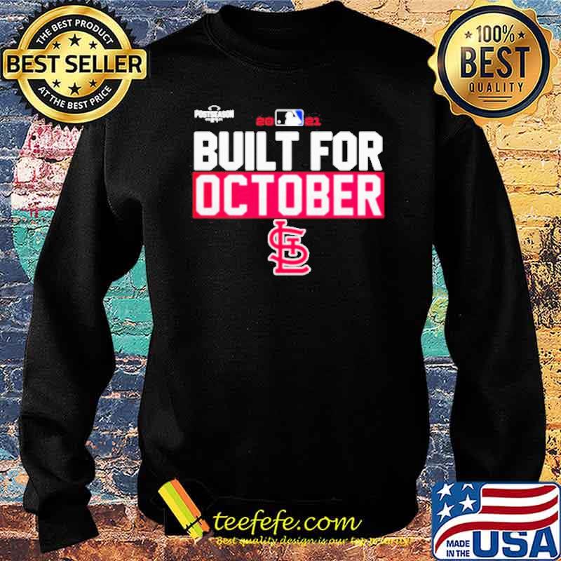 Built For October St Louis Cardinals Shirt Sweater Built For October St Louis Cardinals Shirt Sweater