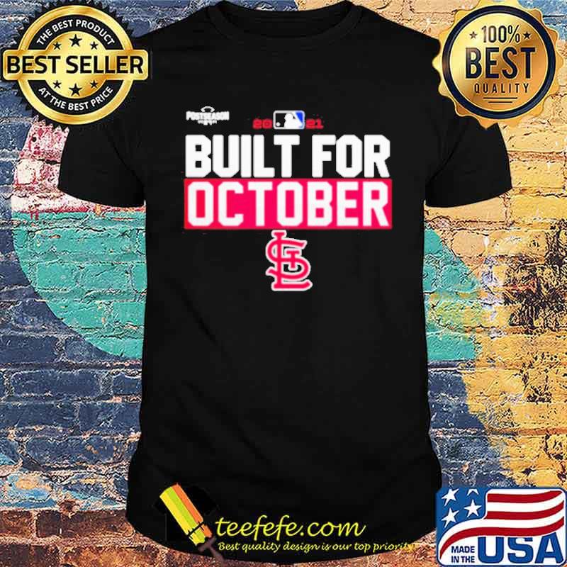Built For October St Louis Cardinals Shirt