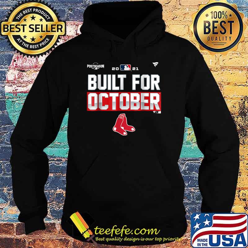 Built Red Sox For October T-Shirt Hoodie Built Red Sox For October T-Shirt Hoodie