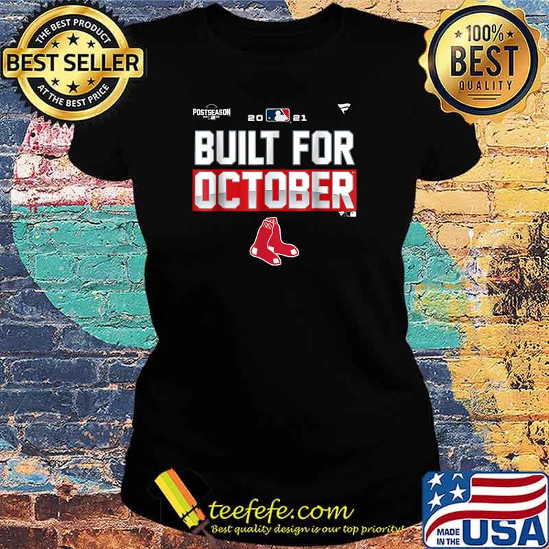 Built Red Sox For October T-Shirt Ladies tee Built Red Sox For October T-Shirt Ladies tee