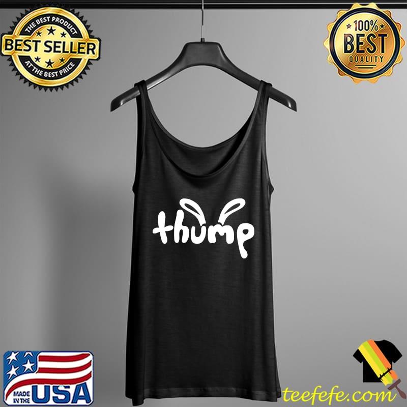 Bunny Thump T-Shirt Tank Top Bunny Thump T-Shirt Tank Top