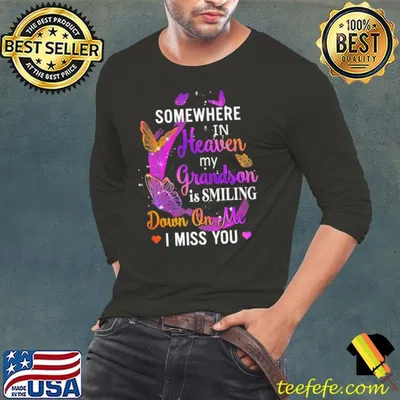 Butterflies Somewhere In Heaven My Grandson Is Smiling Down On Me I Miss You Shirt