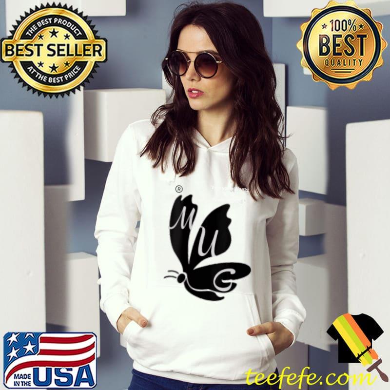 Butterfly everyone wants to be remember T-Shirt Hoodie Butterfly everyone wants to be remember T-Shirt Hoodie