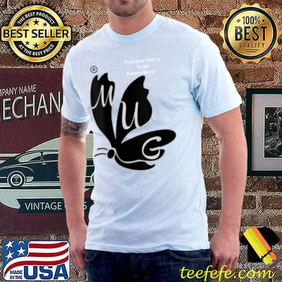 Butterfly everyone wants to be remember T-Shirt