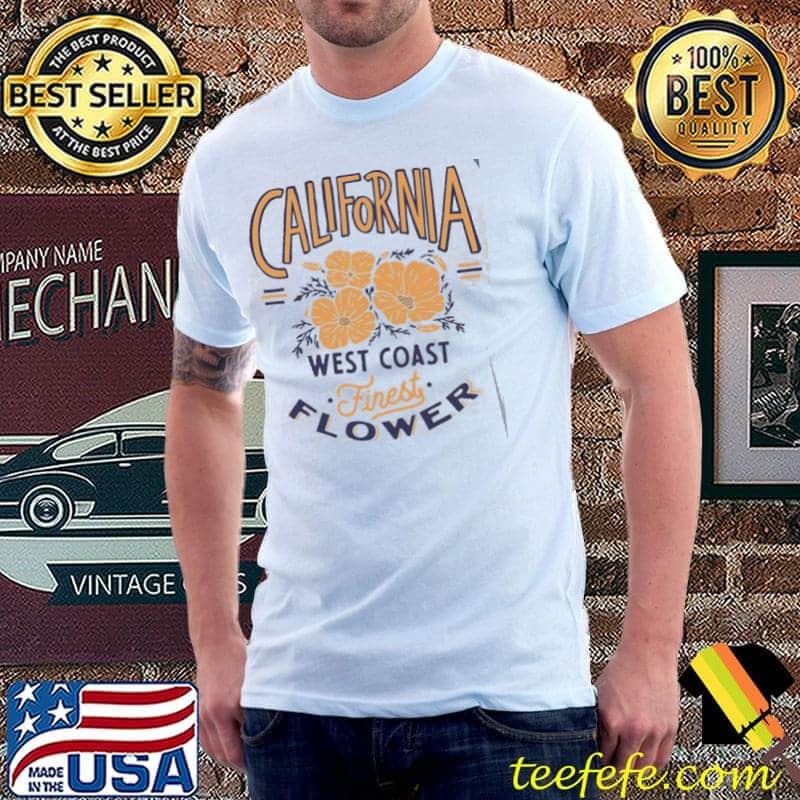 California West Coast Finest Flower Shirt