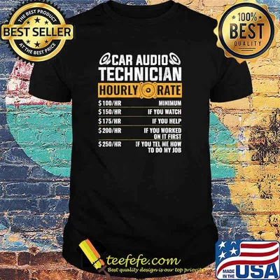 Car Audio Technician Hourly Rate, technician car audio T-Shirt