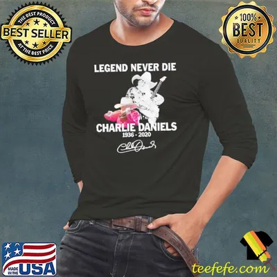 Charlie Daniels Legend Never Die Country Singer Shirt
