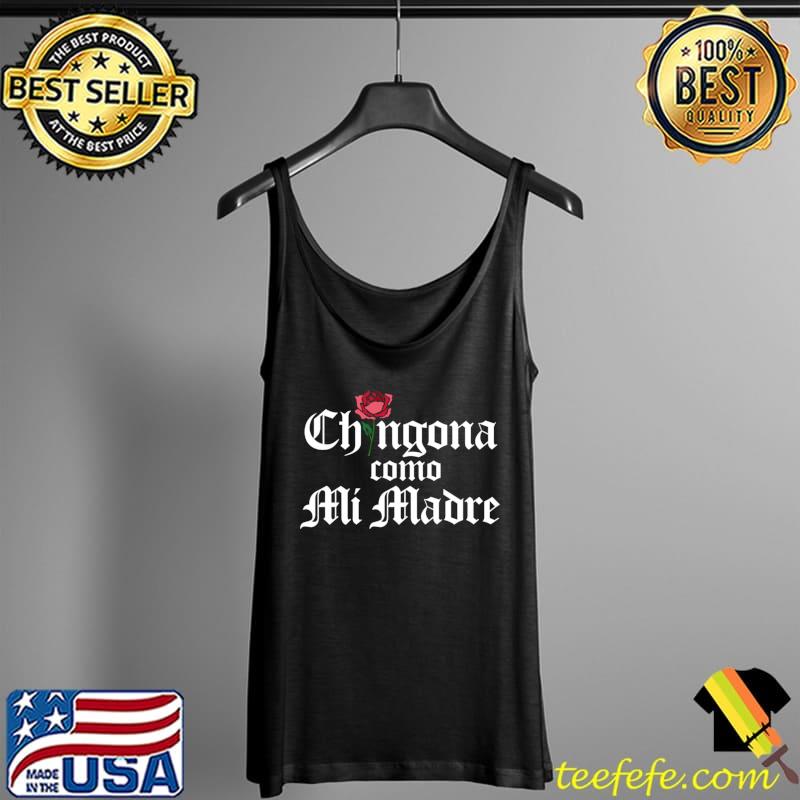 Chingona Como Mi Madre T-s Tank Top Chingona Como Mi Madre T-s Tank Top