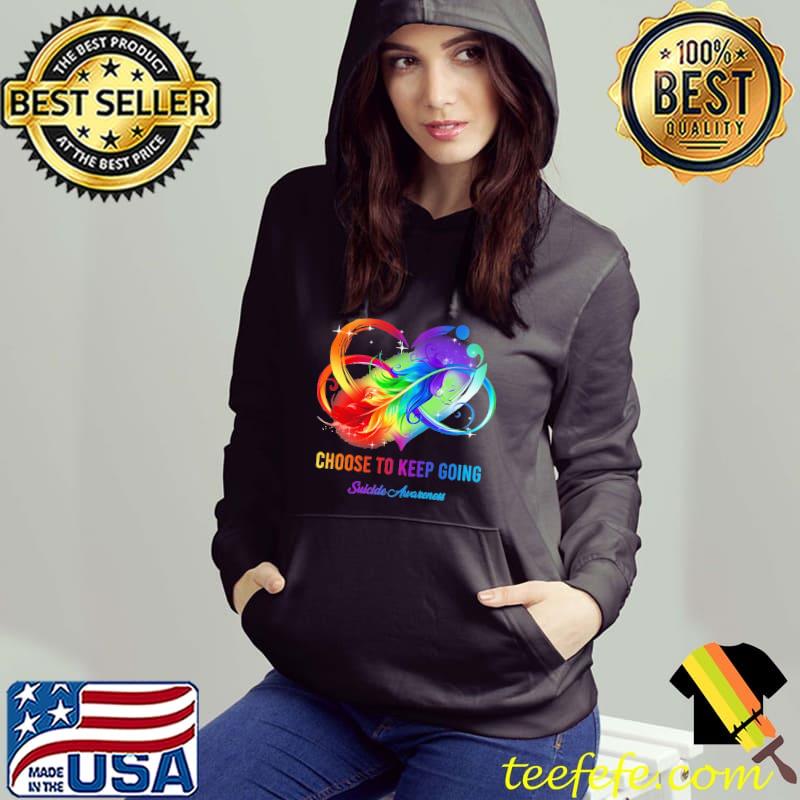 Choose To Keep Going Suicide Awareness LGBT Shirt Hoodie Choose To Keep Going Suicide Awareness LGBT Shirt Hoodie