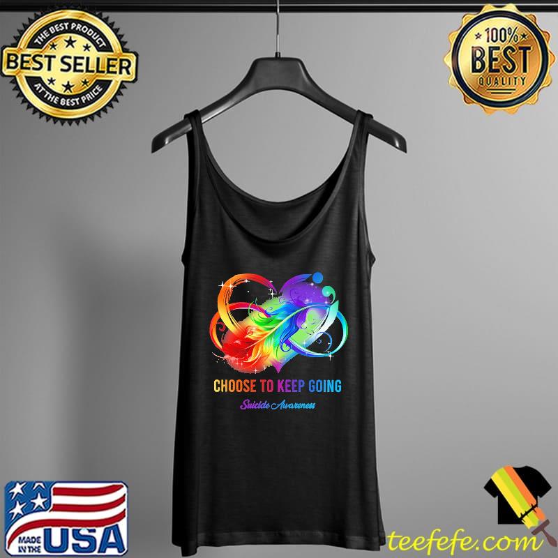 Choose To Keep Going Suicide Awareness LGBT Shirt Tank Top Choose To Keep Going Suicide Awareness LGBT Shirt Tank Top