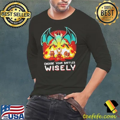 Choose Your Battles Wisely Shirt