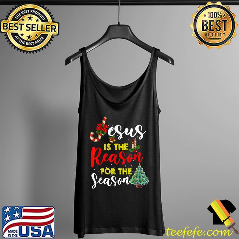 Christian Jesus The Reason Christmas Stocking Stuffer T-Shirt Tank Top Christian Jesus The Reason Christmas Stocking Stuffer T-Shirt Tank Top