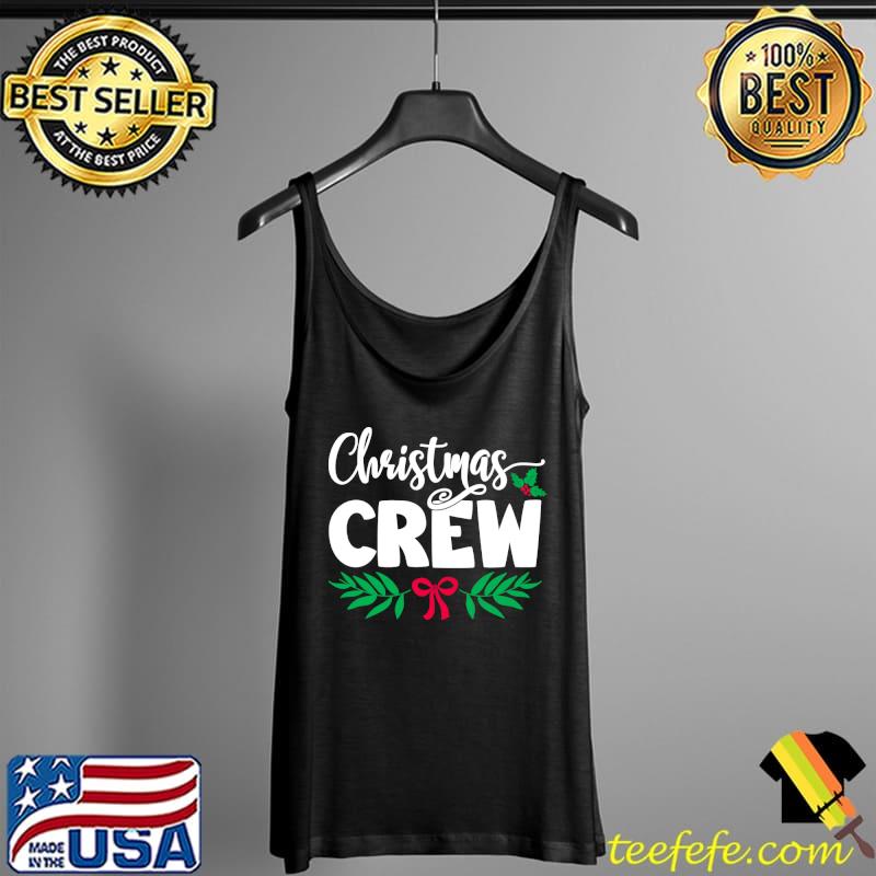 Christmas Crew Family Matching T-Shirt Tank Top Christmas Crew Family Matching T-Shirt Tank Top