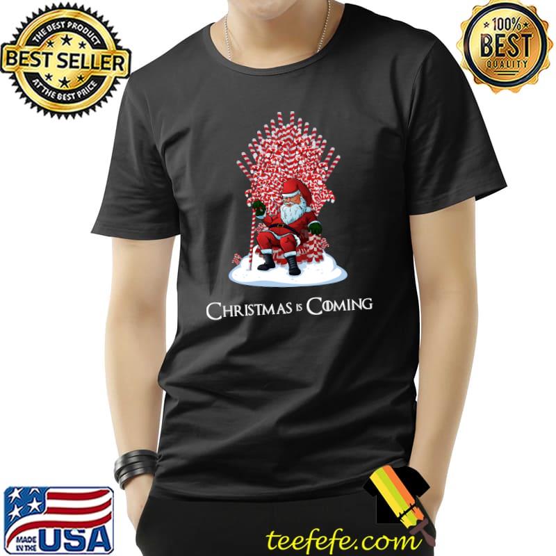 Christmas Is Coming Santa Candy Cane Throne T-Shirt Unisex Christmas Is Coming Santa Candy Cane Throne T-Shirt Unisex