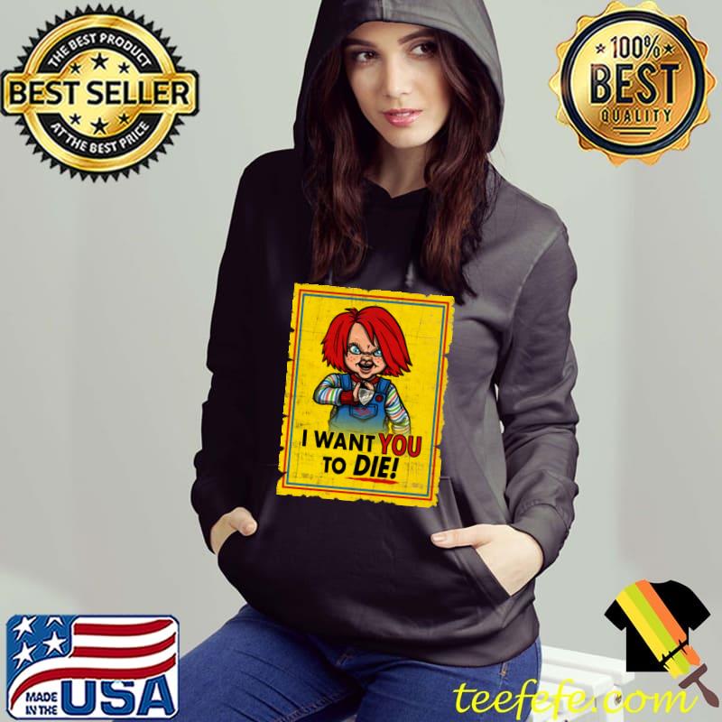 Chucky I Want YOU! T-Shirt Hoodie Chucky I Want YOU! T-Shirt Hoodie
