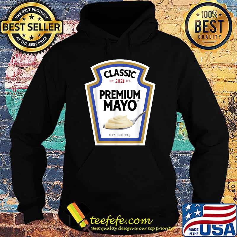 Classic since 2021 Premium Mayo T-Shirt Hoodie Classic since 2021 Premium Mayo T-Shirt Hoodie