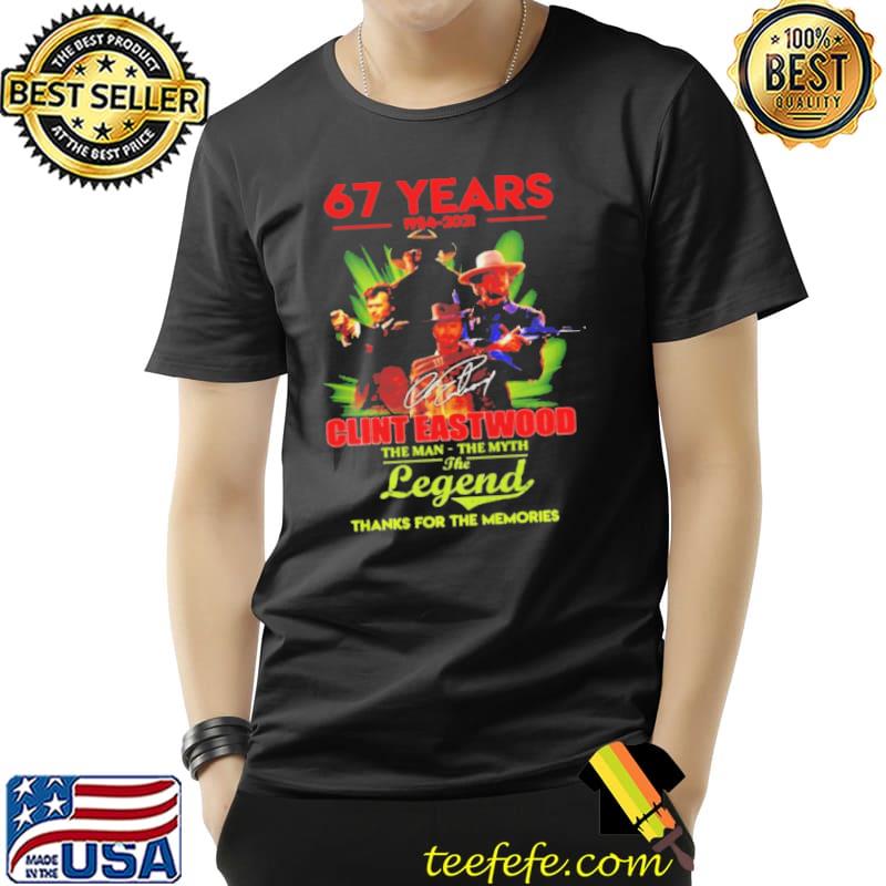 Clint Eastwood 67 years 1954 2021 the man the myth the legend thanks for the memories s Unisex Clint Eastwood 67 years 1954 2021 the man the myth the legend thanks for the memories s Unisex