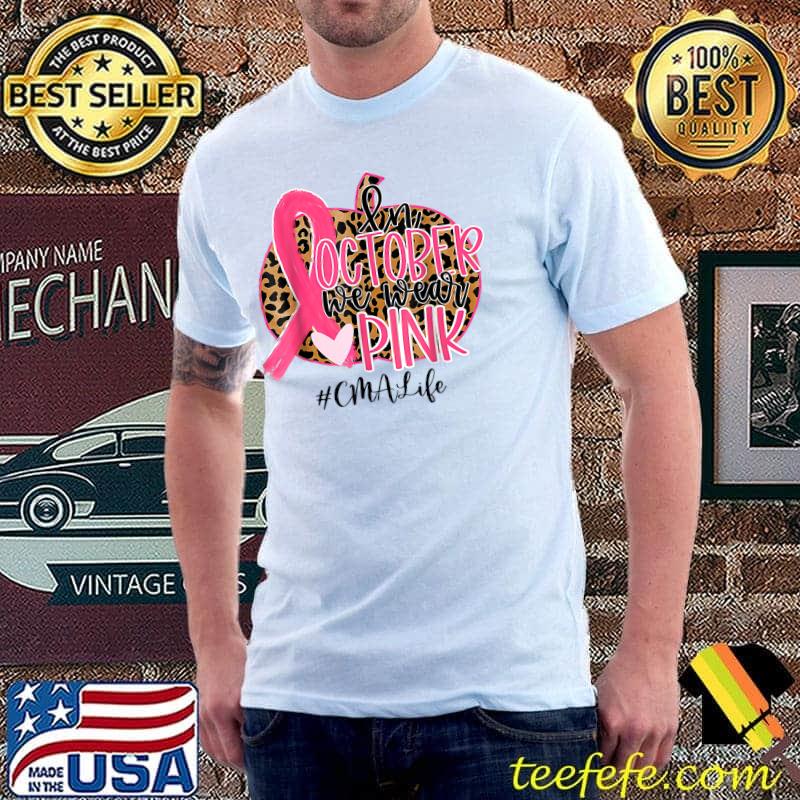 CMA Certified Medical Assistant In October We Wear Pink T-Shirt Unisex CMA Certified Medical Assistant In October We Wear Pink T-Shirt Unisex